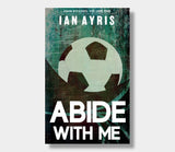 Abide With Me : John Sissons : Volume One : Ian Ayris