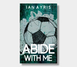 Abide With Me : John Sissons : Volume One : Ian Ayris