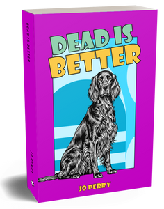 Dead Is Better : Jo Perry (Fahrenheit Pocket Noir)