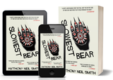 Slowest Bear : Anthony Neil Smith