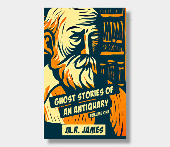 Ghost Stories Of An Antiquary: M.R. James