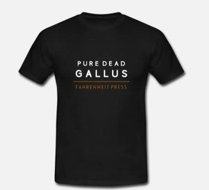 Pure Dead Gallus Limited Edition T-Shirt