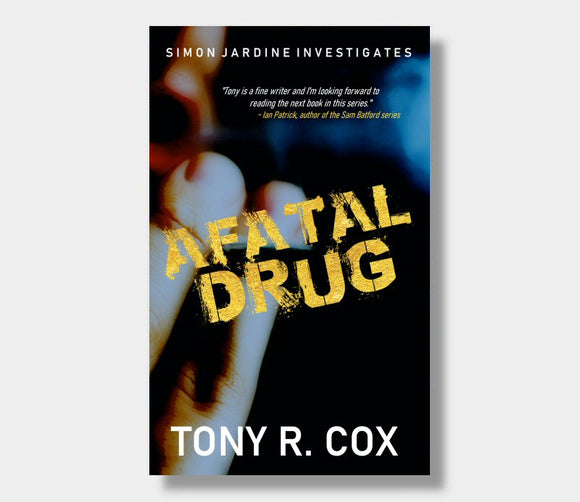 A Fatal Drug : Tony R. Cox