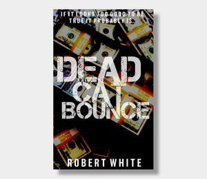 Dead Cat Bounce : Robert White