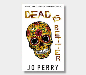 Dead Is Better : Jo Perry