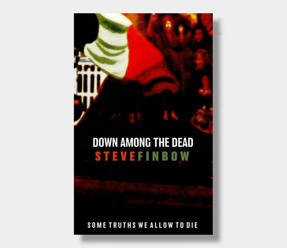 Down Among The Dead : Steve Finbow