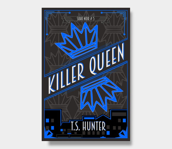 Killer Queen (Soho Noir #5) : T.S. Hunter