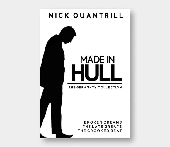 Made In Hull - The Geraghty Collection : Nick Quantrill