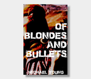 Of Blondes And Bullets : Michael Young