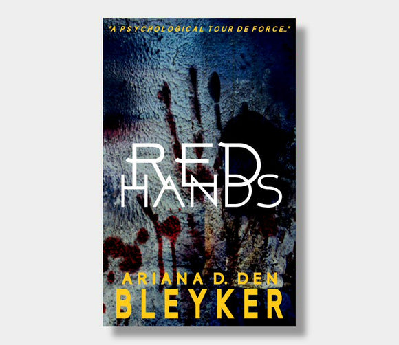 Red Hands : Ariana D. Den Bleyker