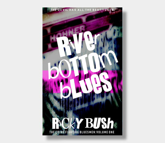 River Bottom Blues : Ricky Bush