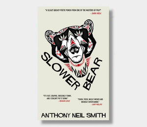 Slower Bear : Anthony Neil Smith