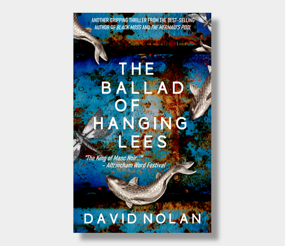 The Ballad Of Hanging Lees : David Nolan