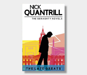 The Late Greats : Nick Quantrill