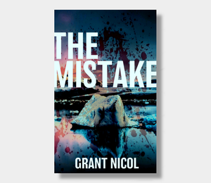 The Mistake : Grant Nicol