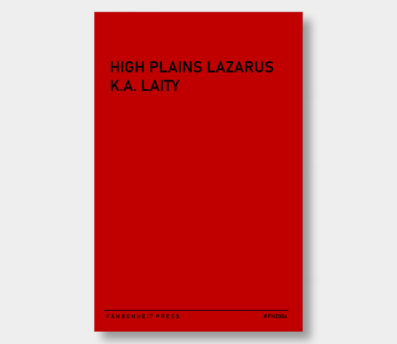 Fahrenzine (FHZ006) : High Plains Lazarus : K.A. Laity