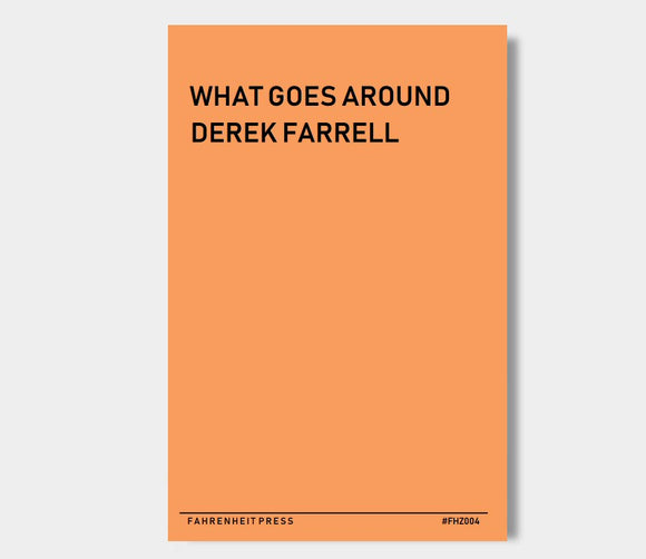 Fahrenzine (FHZ004) : What Goes Around : Derek Farrell