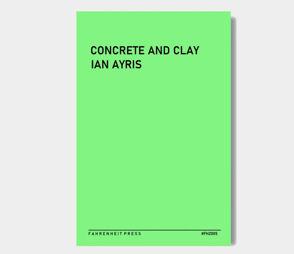 Fahrenzine (FHZ005) : Concrete And Clay : Ian Ayris